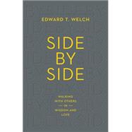 Side by Side: Walking With Others in Wisdom and Love 9781433547119