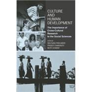 Culture and Human Development: The Importance of Cross-Cultural Research for the Social Sciences 9780415647120