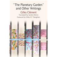 The Planetary Garden and Other Writings 9780812247121