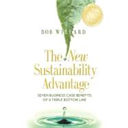 The New Sustainability Advantage: Seven Business Case Benefits of a Triple Bottom Line, 10th Anniversary Edition 9780865717121