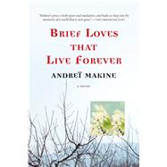 Brief Loves That Live Forever A Novel 9781555977122