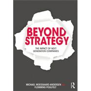 Beyond Strategy: The Impact of Next Generation Companies 9780415537124