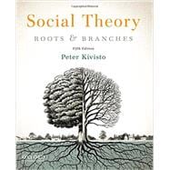 Social Theory Roots and Branches 9780199937127