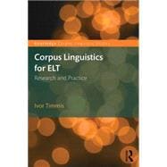 Corpus Linguistics for ELT: Research and Practice 9780415747127