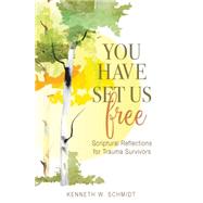 You Have Set Us Free 9780814647127