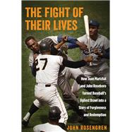 The Fight of Their Lives How Juan Marichal and John Roseboro Turned Baseball's Ugliest Brawl into a Story of Forgiveness and Redemption 9780762787128