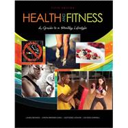 Health and Fitness: A Guide to a Healthy Lifestyle 9781465207128