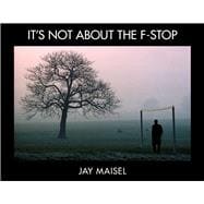 It's Not About the F-Stop 9780321987129
