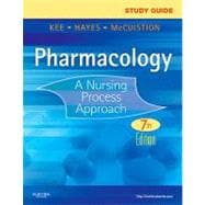 Study Guide for Pharmacology : A Nursing Process Approach 9781437717129