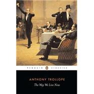 The Way We Live Now 9780142437131