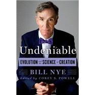 Undeniable Evolution and the Science of Creation 9781250007131
