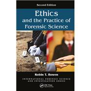 Ethics and the Practice of Forensic Science, Second Edition 9781498777131