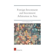Foreign Investment and Investment Arbitration in Asia 9781780687131