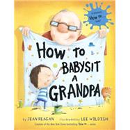 How to Babysit a Grandpa 9780375867132