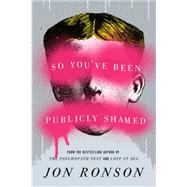 So You've Been Publicly Shamed 9781594487132