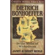 Dietrich Bonhoeffer: In the Midst of Wickedness 9781576587133