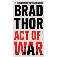 Act of War A Thriller 9781476717135