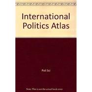 International Politics Atlas 9780618837137