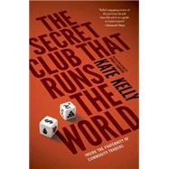 The Secret Club That Runs the World Inside the Fraternity of Commodities Traders 9781591847137