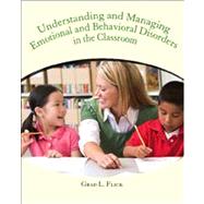 Understanding and Managing Emotional and Behavior Disorders in the Classroom 9780130417138