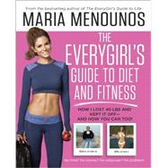 The EveryGirl's Guide to Diet and Fitness 9780804177139