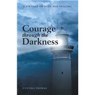 Courage Through the Darkness 9781973687139