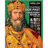 Discovering Our Past: A History of the World, Early Ages, Student Edition 9780078927140
