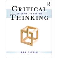Critical Thinking: An Appeal to Reason 9780415997140