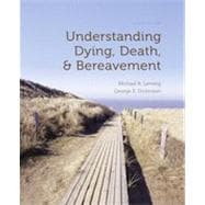 Understanding Dying, Death, and Bereavement, 7th Edition 9781133337140