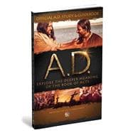 Official A.d. Study & Guidebook: Explore the Deeper Meaning of the Book of Acts 9781942027140