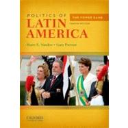 Politics of Latin America The Power Game 9780199797141