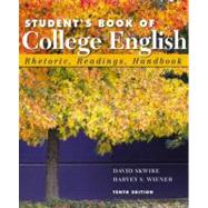 Student's Book of College English : Rhetoric, Readings, Handbook 9780321217141