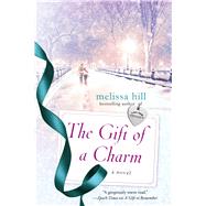 The Gift of a Charm A Novel 9781250077141