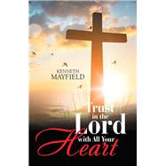 Trust in the Lord With All Your Heart 9781984527141