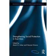 Strengthening Social Protection in East Asia 9781138817142