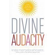 Divine Audacity: Dare to Be the Light of the World 9781571747143