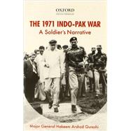 The 1971 Indo-Pak War A Soldier's Narrative 9780199067145