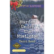 Murder Under the Mistletoe 9780373677146