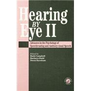 Hearing Eye II: The Psychology Of Speechreading And Auditory-Visual Speech 9781138877146