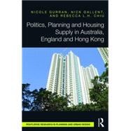 Politics, Planning and Housing Supply in Australia, England and Hong Kong 9781138937147