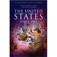 The United States Since 1945 A Documentary Reader 9781405167147