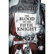 The Blood of the Fifth Knight 9781477827147