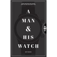 A Man & His Watch 9781579657147