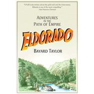 Eldorado: Adventures in the Path of Empire 9781629147147