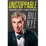 Unstoppable Harnessing Science to Change the World 9781250007148