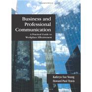 Business and Professional Communication : A Practical Guide to Workplace Effectiveness 9781577667148