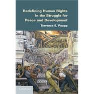 Redefining Human Rights in the Struggle for Peace and Development 9781107047150
