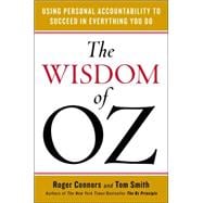 The Wisdom of Oz: Using Personal Accountability to Succeed in Everything You Do 9781591847151