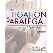 The Litigation Paralegal A Systems Approach 9781285857152