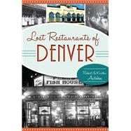 Lost Restaurants of Denver 9781626197152